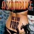 ACCOMPLICE / SHE'S ON FIRE