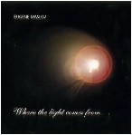 EUGENE MASLOV / ユージン・マスロフ / WHERE THE LIGHT COMEMEFROM...