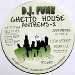 DJ FUNK / DJファンク / GHETTO HOUSE ANTHEMS-2