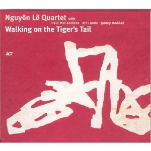 NGUYEN LE / グエン・レ / WALKING ON THE TIGER'S TAIL