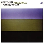 HEINZ SAUER/MICHAEL WOLLNY / MELANCHOLIA