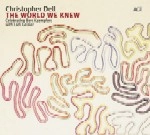 CHRISTOPHER DELL / WORLD WE KNEW
