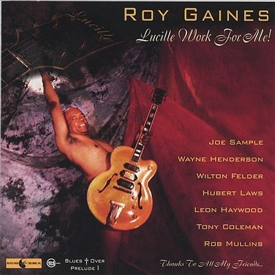 ROY GAINES / ロイ・ゲインズ / LUCILLE WORK FOR ME!