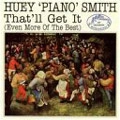 HUEY PIANO SMITH / ヒューイ・ピアノ・スミス / THAT'LL GET IT
