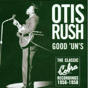 OTIS RUSH / オーティス・ラッシュ / GOOD UN'S - THE COBRA .......