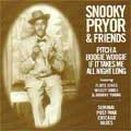 SNOOKY PRYOR / スヌーキー・プライヤー / PITCH A BOOGIE WOOGIE IF IT TAKES ME ALL N