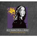 DEEDOT & NAVERY / ALEXANDRIA GRAY: SOMEWHERE TO GO