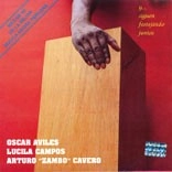 OSCAR AVILES, LUCILA CAMPOS,ARTURO "ZAMBO" CAVER  / Y... SIGUEN FESTEJANDO JUNTOS