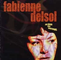 FABIENNE DELSOL / NO TIME FOR SORROWS