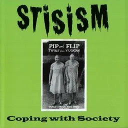 STISISM / COPING WITH SOCIETY