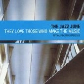 JAZZ JUNE / ジャズジューン / THEY LOVE THOSE WHO MAKE THE MUSIC