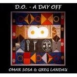 OMAR SOSA, GREG LANDAU / オマール・ソーサ, グレッグ・ランドゥ / D.O.-A DAY OFF