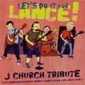 VA (J CHURCH TRIBUTE) / LET'S DO IT FOR LANCE! J CHURCH TRIBUTE