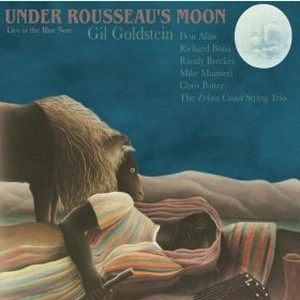 GIL GOLDSTEIN / ギル・ゴールドスタイン / Under Rousseaus Moon