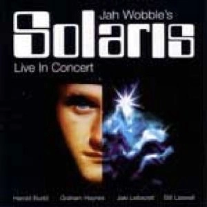 JAH WOBBLE'S SOLARIS / LIVE IN CONCERT