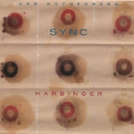 NED ROTHENBERG / ネッド・ローゼンバーグ / HARBINGER