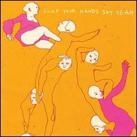 CLAP YOUR HANDS SAY YEAH / クラップ・ユア・ハンズ・セイ・ヤー / CLAP YOUR HANDS SAY YEAH
