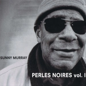SUNNY MURRAY / サニー・マレイ / PERLES NOIRES VOL.1 / PERLES NOIRES VOL. I