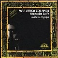 ALFREDO DE LA FE / アルフレッド・デ・ラ・フェ / PARA AFRICA CON AMOR