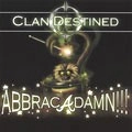 CLAN DESTINED / ABBRACADAMN!!!