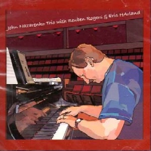 JOHN NAZARENKO / ジョン・ナザレンコ / WITH REUBEN ROGERS & ERIC HARLAND