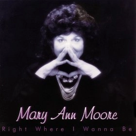 MARY ANN MOORE / Right Where I Wanna Be