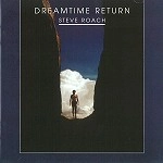 STEVE ROACH / スティーヴ・ローチ / DREAMTIME RETURN