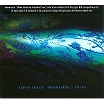 STEVE ROACH / スティーヴ・ローチ / IMMERSION : THREE(3CD/DIGIPACK)