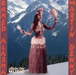 MARTIN DENNY / マーティン・デニー / BAKED ALASKA