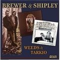 BREWER & SHIPLEY / ブリュワー&シップリー / WEEDS & TARKIO