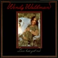 WENDY WALDMAN / ウェンディ・ウォルドマン / LOVE HAS GOT ME