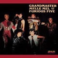 GRANDMASTER FLASH & THE FURIOUS FIVE / グランドマスター・フラッシュ&ザ・フューリアス・ファイブ / GRANDMASTER MELLE MEL AND THE FURIOUS FIVE