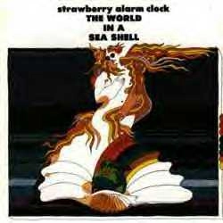 STRAWBERRY ALARM CLOCK / ストロベリー・アラーム・クロック / WORLD IN A SEASHEL