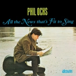 PHIL OCHS / フィル・オクス / ALL THE NEWS THAT'S FIT TO