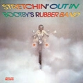 BOOTSY'S RUBBER BAND / ブーツィーズ・ラバー・バンド / STRETCHIN' OUT IN