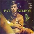 PAT KILROY / LIGHT OF DAY