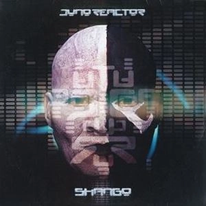 JUNO REACTOR / ジュノ・リアクター / SHANGO