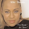 RIKI BROOKS / I'M READY FOR JESUS
