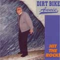 DIRT BIKE ANNIE / ダート・バイク・アニー / HIT THE ROCK
