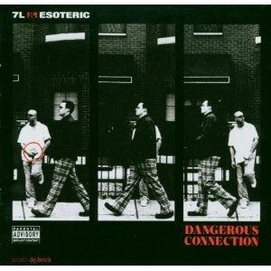 7L & ESOTERIC / DANGEROUS CONNECTION