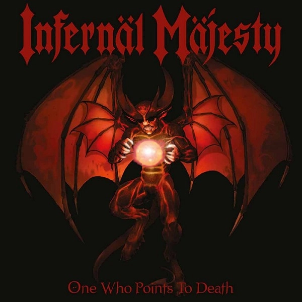 INFERNAL MAJESTY / ONE WHO POINTS TO DEATH