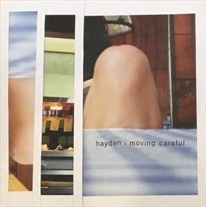 HAYDEN / ヘイデン / MOVING CAREFUL