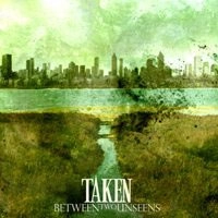 TAKEN / テイクン / BETWEEN TWO UNSEENS(2DISC)