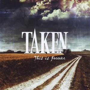 TAKEN / テイクン / THIS IS FOREVER