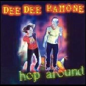 DEE DEE RAMONE / ディーディーラモーン / HOP AROUND