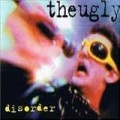 UGLY / DISORDER
