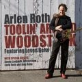 ARLEN ROTH / アーレン・ロス / TOOLIN' AROUND WOODSTOCK