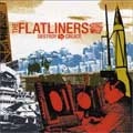 FLATLINERS (CANADA) / フラットライナーズ / DESTROY TO CREATE