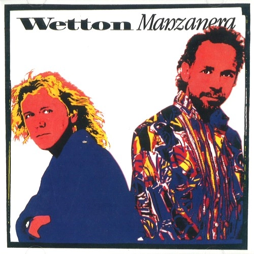 JOHN WETTON/PHIL MANZANERA / ジョン・ウェットン&フィル・マンザネラ / WETTON/MANZANERA