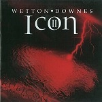 JOHN WETTON/GEOFFREY DOWNES / ジョン・ウェットン&ジェフリー・ダウンズ / ICON 2 RUBICON
